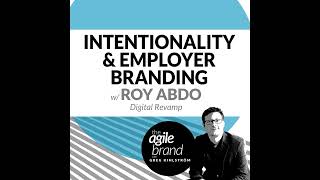 #245: Intentionality and Employer Branding with Roy Abdo, Digital Revamp