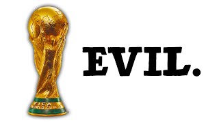 FIFA World Cup: The Most Evil Business In The World