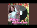 Walking the Same Path