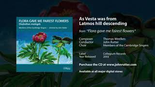 As Vesta was from Latmos hill descending - Thomas Weelkes, John Rutter, Cambridge Singers