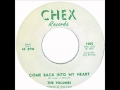 VOLUMES - COME BACK  INTO MY HEART / THE BELL - CHEX 1005 - 1962