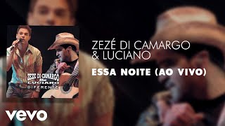 Zezé Di Camargo \u0026 Luciano - Essa Noite (Ao Vivo) (Áudio Oficial)