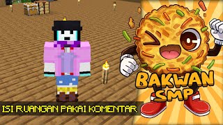 AKU HIAS KAMARKU PAKAI KOMENTAR KALIAN - Minecraft Bakwan SMP Live #13