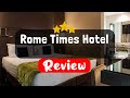 Rome Times Hotel Review - Should You Stay At This Hotel?