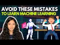 Avoid These Mistakes While Learning Machine Learning!