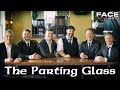 The Parting Glass [Official Face Vocal Band Rendition]