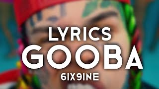 6ix9ine - GOOBA (lyrics)