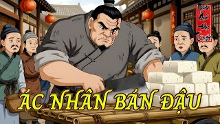 Ác Nhân Bán Đậu – Cả Trấn Ghét Bỏ, Nhưng Khi Chết Lại Khiến Ai Cũng Im Lặng.