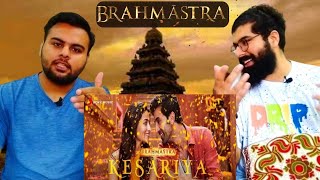 KESARIYA - Brahmāstra | PAK REACTION!! | Ranbir Kapoor | Alia Bhatt | Pritam | Arijit Singh