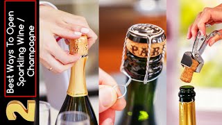 How To Open Champagne Like a Pro - 2 Easy Ways / Step By Step Best Guides