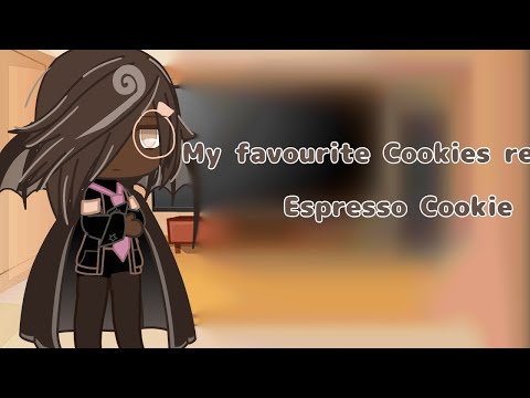 My Favourite Cookies React To Eachother Part 4 Last (Espresso Cookie ...