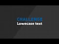 Solving Coding challenges - 2 - The Lowercase challenge