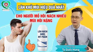 Lăn khử mùi hiệu quả nhất cho người mồ hôi nách nhiều, mùi hôi nặng