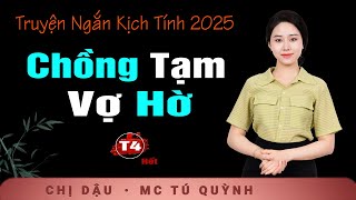 Chồng Tạm Vợ Hờ Tập 4 (Hết) - Truyện Ngắn Mới Nhất - Nghe Tú Quỳnh đọc truyện cảm động muốn khóc