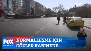 Normalleşme için gözler kabinede... 1 Mart 2021 İsmail Küçükkaya ile Çalar Saat