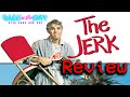 The Jerk (1979) Review Podcast // Steve Martin, Comedic Genius!