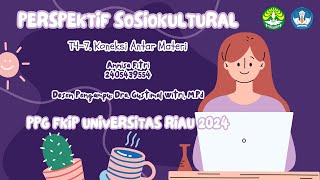 T4 7  Koneksi Antar Materi - PERSPEKTIF SOSIOKULTURAL DALAM PENDIDIKAN INDONESIA