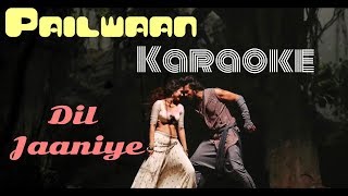 Dil jaaniye | Karaoke | Pailwaan | Lyrical | Kichcha Sudeepa||