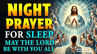 NIGHT PRAYER TONIGHT 🙏 PRAYER FOR SLEEP, MAY THE LORD BE WITH YOU ALL