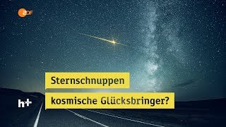 Sternschnuppen - kosmische Glücksbringer - heuteplus | ZDF