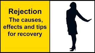 Rejection - The effects and tips for recovery