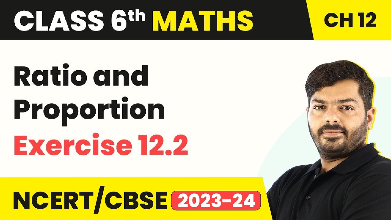 Ratio And Proportion - Exercise 12.2 | Class 6 Maths Chapter 12 - YouTube