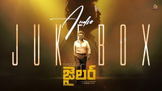 JAILER - Official Audio Jukebox (Telugu) | Superstar Rajinikanth | Sun Pictures | Anirudh | Nelson