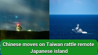 Chinese moves on Taiwan rattle remote Japanese island | china taiwan tension News
