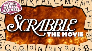 Scrabble: The Movie // March Mental Madness The Finale