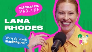 De Paquita da Xuxa a Rebelde Brasil: Lana Rhodes é um FENÔMENO | Lugar Q Fala Podcast #11