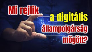 MI REJLIK A DIGITÁLIS ÁLLAMPOLGÁRSÁG MÖGÖTT?