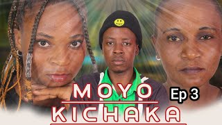 MOYO KICHAKA Ep 3