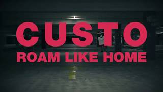 CUSTO - ROAM LIKE HOME