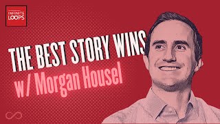 Ep.100 —  Morgan Housel — The Best Story Wins