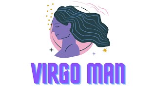 ALL ABOUT VIRGO MAN TRAITS & PERSONALITY (Understanding Virgo Man?)