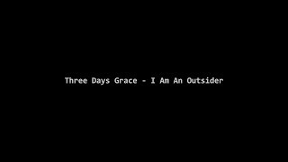 Three Days Grace - I Am An Outsider[Lyric Video]