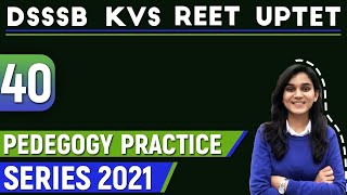 Pedagogy Practice Series for CTET, DSSSB, REET, UPTET & KVS By Himanshi Singh | Class-40