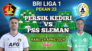 PERSIK KEDIRI VS PSS SLEMAN Prediksi starting Line-up BRI Liga1 Pekan 33