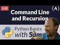 Command Line and Recursion in Python - Python Basics with Sam