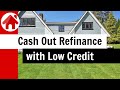 Cash Out Refinance with 500 Credit Score | How to Get Approved