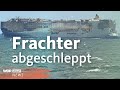 Frachter „Fremantle Highway“ abgeschleppt – Gefahr bleibt aber | WDR Aktuelle Stunde