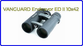 REVIEW (2024): VANGUARD Endeavor ED II 10x42. ESSENTIAL details.