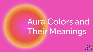 Aura Colors and Their Meanings