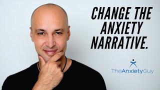 2 Minutes To Changing The Anxiety Narrative In Your Mind | The Anxiety Guy