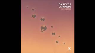 Dalholt \u0026 Langkilde - Disco Disco (feat. Demise Ducha) - 0104