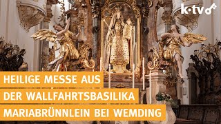 Live -  Rosenkranzgebet und Andacht, Wallfahrtsbasilika Maria Brünnlein bei Wemding