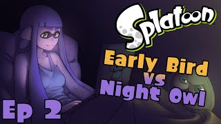 Early Bird vs Night Owl Splatfest Ep 2 - \