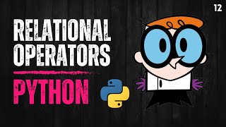12 Relational Operators in Python | Comparison Operators | Learn Python