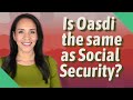 Is Oasdi the same as Social Security?