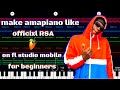 how to make sgija [amapiano] like [officixl rsa] on [fl studio mobile] for [beginners] full tutorial